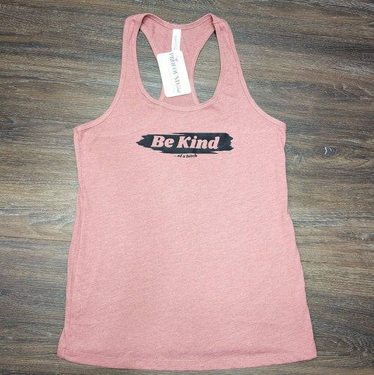 Be Kind...of a Bitch Racerback Tank