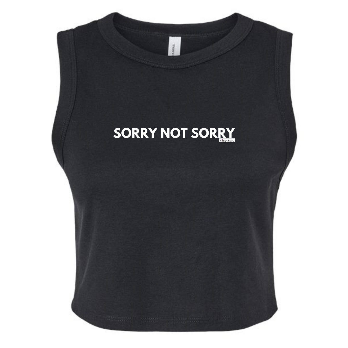 Sorry Not Sorry Crop Tank