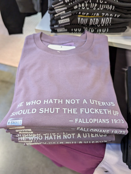 He Who Hath Not a Uterus... T-Shirt