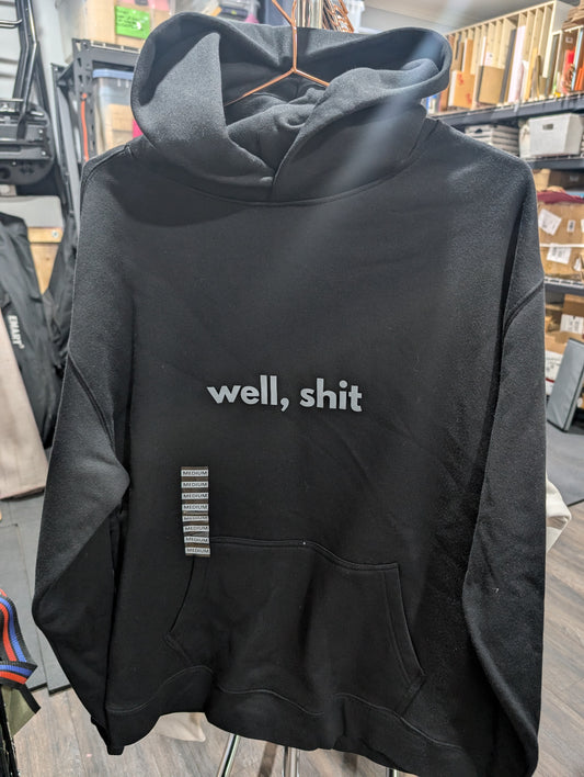 Well, Shit Hoodie