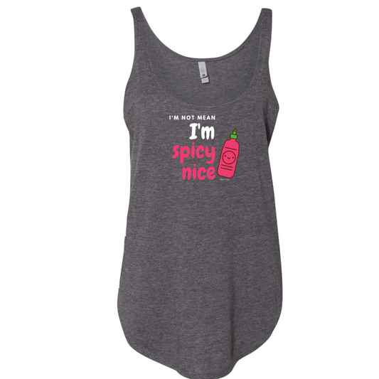 I'm Not Mean, I'm Spicy Nice Festival Tank