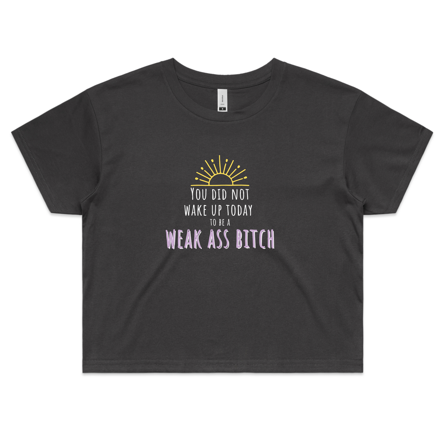 Weak Ass Bitch Crop Tee