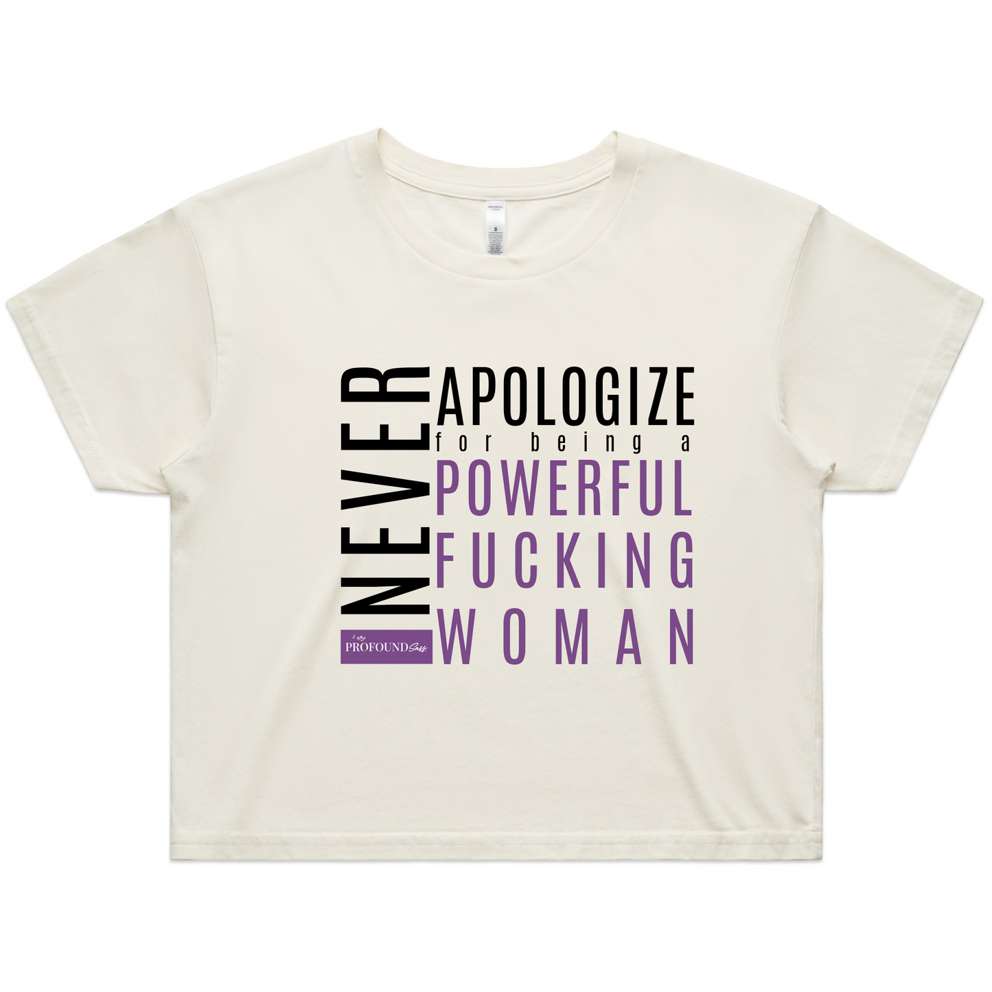 Never Apologize...  Crop Tee