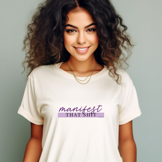 Manifest That Shit T-Shirt