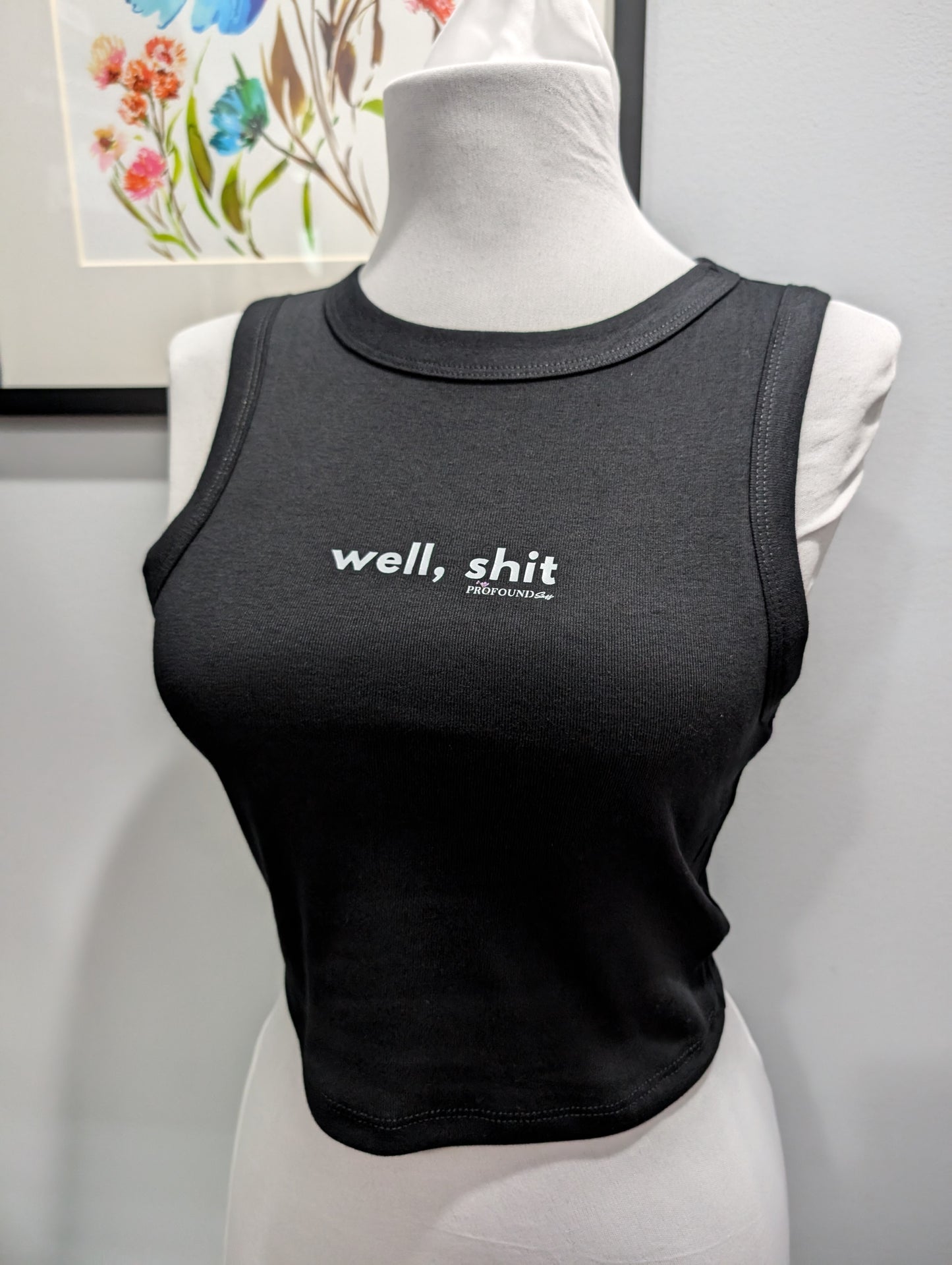 Well Shit Crop Tank