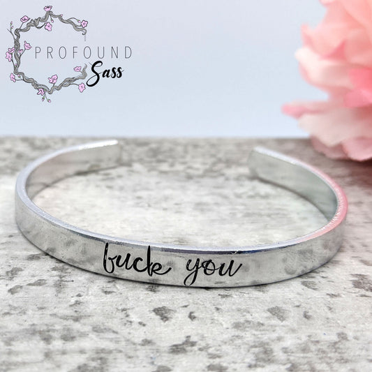 Fuck You Cuff Bracelet